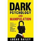 Lucas Bailey: Dark Psychology and Manipulation