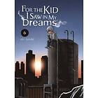 Kei Sanbe, Kei Sanbe: For the Kid I Saw in My Dreams, Vol. 6