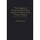 Christo Smart: The Imagery of Soviet Foreign Policy and the Collapse Russian Empire