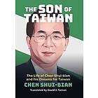 Chen Shui-Bian: The Son of Taiwan