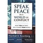 Marshall B Rosenberg: Speak Peace in a World of Conflict