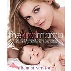 Alicia Silverstone: The Kind Mama