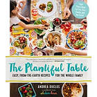 Andrea Duclos: Plantiful Table: Easy, From-the-Earth Recipes for the Whole Family
