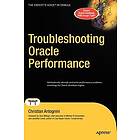 Christian Antognini: Troubleshooting Oracle Performance, Hardback