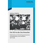 Andreas Malycha: Die SED in der AEra Honecker