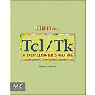 Clif Flynt: Tcl/Tk: A Developer's Guide 3rd Edition