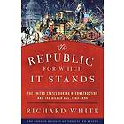 Richard White: The Republic for Which It Stands