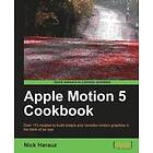 Nick Harauz: Apple Motion 5 Cookbook