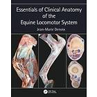 Jean-Marie Denoix: Essentials of Clinical Anatomy the Equine Locomotor System