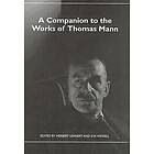 Herbert Lehnert, Eva Wessell: A Companion to the Works of Thomas Mann