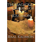 Baal Kadmon: The Magickal Talismans of King Solomon