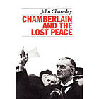 John Charmley: Chamberlain and the Lost Peace