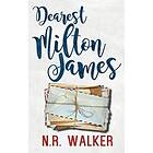 N R Walker: Dearest Milton James