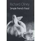 Richard Olney: Simple French Food