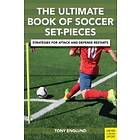 Tony Englund: The Ultimate Book of Soccer Set-Pieces