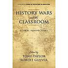 Tony Taylor, Robert Guyver: History Wars and the Classroom