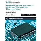 Alexander G Dean: Embedded Systems Fundamentals with Arm Cortex-M based Microcontrollers