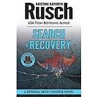 Kristine Kathryn Rusch: Search & Recovery: A Retrieval Artist Universe Novel: Book Four of the Anniversary Day Saga