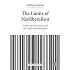 William Davies: The Limits of Neoliberalism