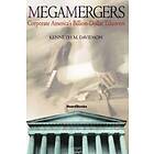 Kenneth M Davidson: Megamergers: Corporate America's Billion-Dollar Takeovers