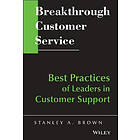 Stanley A Brown: Breakthrough Customer Service