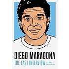 Diego Maradona: Diego Maradona: The Last Interview