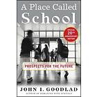 John Goodlad: A Place Called School