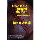 Roger Angell: Once More Around the Park