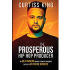 Curtiss King: The Prosperous Hip Hop Producer