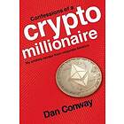 Dan Conway: Confessions of a Crypto Millionaire