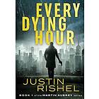 Justin Rishel: Every Dying Hour