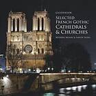 Richard Moore, Sawon Hong: Guidebook Selected French Gothic Cathedrals and Churc