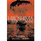 Michael J Hogan: Hiroshima in History and Memory