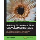 John Horton: Building E-commerce Sites with VirtueMart Cookbook