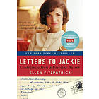 Ellen Fitzpatrick: Letters to Jackie: Condolences from a Grieving Nation