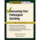 Robert Ladouceur: Overcoming Your Pathological Gambling