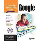 Fritz Schneider, Nancy Blachman, Eric Fredricksen: How to Do Everything with Google