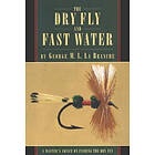 George La Branche: The Dry Fly and Fast Water