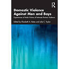 Elizabeth A Bates, Julie C Taylor: Domestic Violence Against Men and Boys