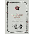 Hervey Garrett Smith: The Marlinspike Sailor [Second Edition, Enlarged]