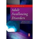 Michael A Crary: Introduction to Adult Swallowing Disorders