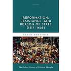 Sarah Mortimer: Reformation, Resistance, and Reason of State (1517-1625)