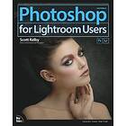 Scott Kelby: Photoshop for Lightroom Users