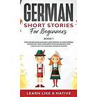 Learn Like A Native: German Short Stories for Beginners Book 1