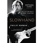 Philip Norman: Slowhand: The Life and Music of Eric Clapton