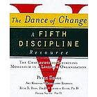 Art Kleiner, Bryan Smith, Charlotte Roberts, Geroge Roth, Peter M Senge, Richard Ross: The Dance of Change