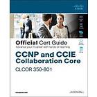 Jason Ball: CCNP and CCIE Collaboration Core CLCOR 350-801 Official Cert Guide