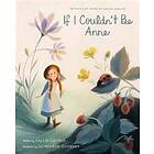 Kallie George, Genevieve Godbout: If I Couldn't Be Anne
