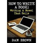Dan Brown: How To Write A Book