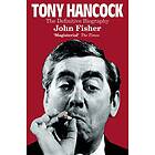 John Fisher: Tony Hancock